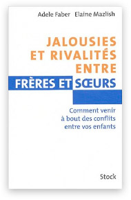 "Jalousies entre frères et soeurs" Faber et Mazlish