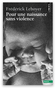pour une naissance sans violence, frédéric Leboyer